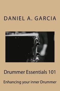 bokomslag Drummer Essentials 101: Enhancing your inner Drummer