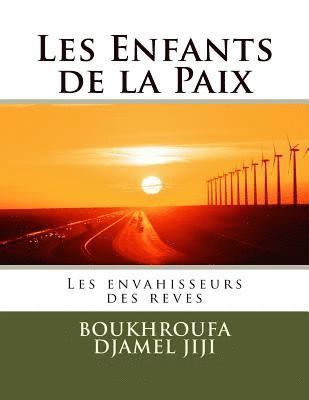 Boukhroufa Amar Djamel Jiji - Les Enfants de la Paix: les envahisseurs des reves, Häftad