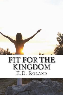 Fit for the Kingdom: 30 Day Transformation 1