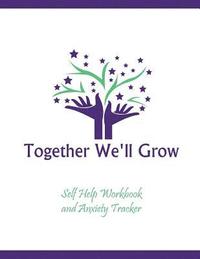 bokomslag Anxiety Tracker and Workbook: Together We'll Grow