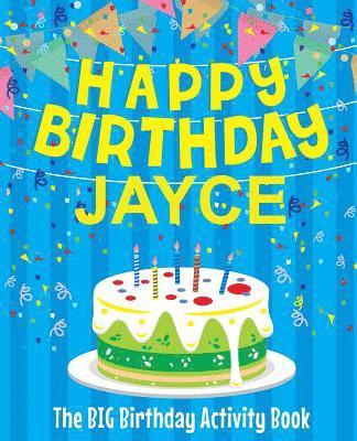 Happy Birthday Jayce - The Big Birthday Activity Book: (Personalized Children's Activity Book) 1