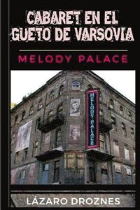 bokomslag Cabaret en el Gueto de Varsovia: Melody Palace: Teatro, canciones y humor para sobrevivir en el infierno