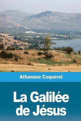 Athanase Coquerel - La Galilée de Jésus, Häftad