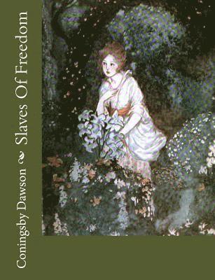 Coningsby Dawson - Slaves Of Freedom, Häftad