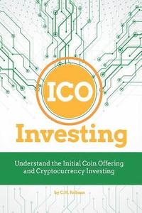 bokomslag Ico Investing: Understand the Initial Coin Offering and Cryptocurrency Investing