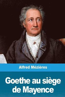 Alfred Mézières - Goethe au siège de Mayence, Häftad