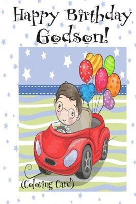 HAPPY BIRTHDAY GODSON! (Coloring Card): (Personalized Birthday Card for Boys): Inspirational Birthday Messages & Images! 1