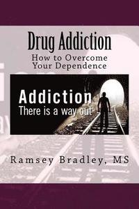 bokomslag Drug Addiction: How to Overcome Your Dependence