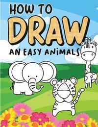 bokomslag How to draw an easy Animals: Step by Step, Large Drawing books for kids