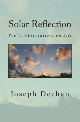 Joseph Deehan - Solar Reflection: Poetic Observations on Life, Häftad