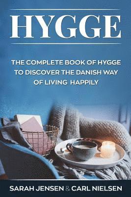 bokomslag Hygge: The Complete Book of Hygge to Discover the Danish Way to Live Happily
