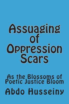 bokomslag Assuaging of Oppression Scars: As the Blossoms of Poetic Justice Bloom