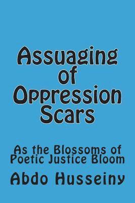 Assuaging of Oppression Scars: As the Blossoms of Poetic Justice Bloom