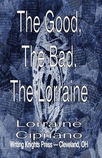 bokomslag The Good, The Bad, The Lorraine