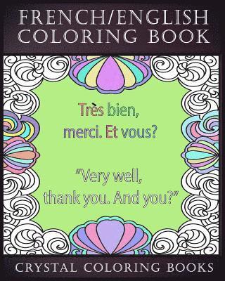 Crystal Coloring Books - French / English Coloring Book: 30 French To English Phrases You Will Need To Know If You Are Travelling And Don't Know The Language. A Brilliant Book, Häftad