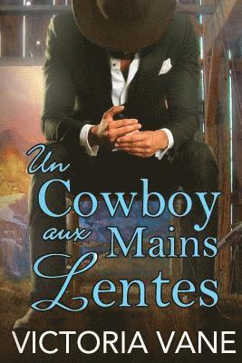 Un Cowboy Aux Mains Lentes 1