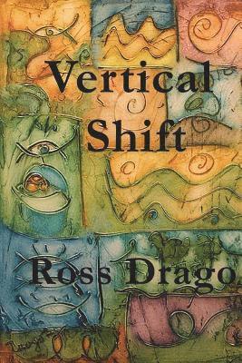 Ross G. Drago - Vertical Shift, Häftad