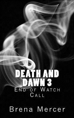 bokomslag Death and Dawn 3: End of Watch Call