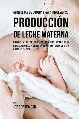 50 Recetas De Comidas Para Impulsar Su Produccion De Leche Materna 1