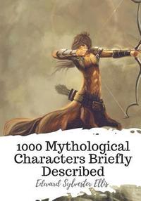 bokomslag 1000 Mythological Characters Briefly Described