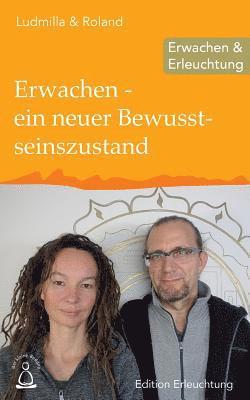 Erwachen - ein neuer Bewusstseinszustand: Erwachen & Erleuchtung
