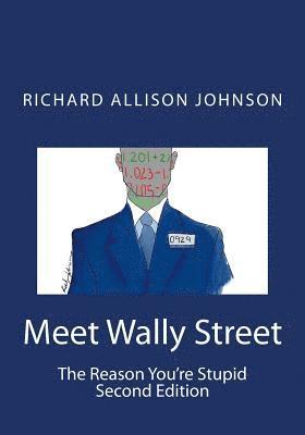 Meet Wally Street: The Reason You're Stupid 1