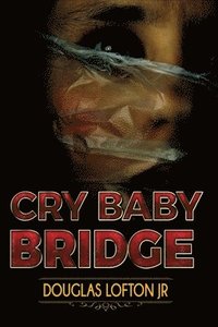 bokomslag Cry Baby Bridge