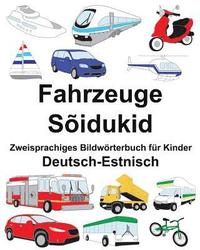 bokomslag Deutsch-Estnisch Fahrzeuge/Sõidukid Zweisprachiges Bildwörterbuch für Kinder