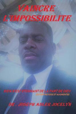 Joseph Adler Jocelyn - Vaincre l'Impossibilite: Rien N'est Etonnant de la Part de Dieu, Häftad
