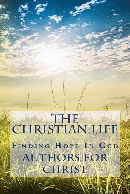 The Christian Life: Finding Hope In God 1