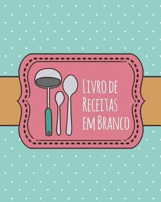 Um livro de receitas para comer bem e em família