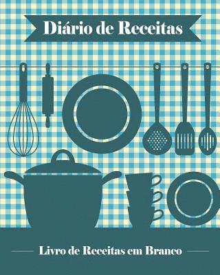 bokomslag Diário de Receitas: 100 Modelos de Receitas em Branco para Você Criar seu Próprio Livro de Receitas [20 x 25 cm / Azul]