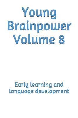 bokomslag Young Brainpower Volume 8: Early learning and language development