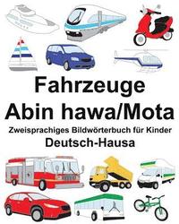 bokomslag Deutsch-Hausa Fahrzeuge-Abin hawa/Mota Zweisprachiges Bildwörterbuch für Kinder