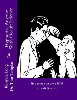 bokomslag Hypnotize Anyone With Occult Science