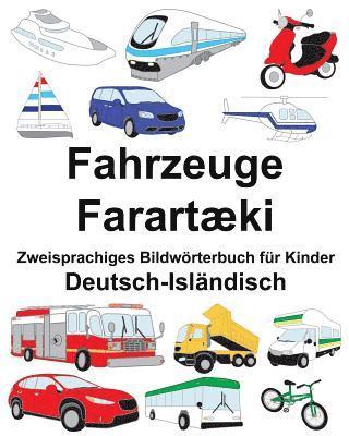 Jr. Carlson, Richard - Deutsch-Isländisch Fahrzeuge/Farartæki Zweisprachiges Bildwörterbuch für Kinder, Häftad