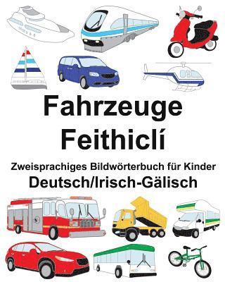 Jr. Carlson, Richard - Deutsch/Irisch-Gälisch Fahrzeuge/Feithiclí Zweisprachiges Bildwörterbuch für Kinder, Häftad