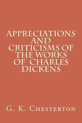 G. K. Chesterton - Appreciations and Criticisms of the Works of Charles Dickens, Häftad