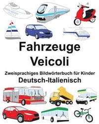 bokomslag Deutsch-Italienisch Fahrzeuge/Veicoli Zweisprachiges Bildwörterbuch für Kinder