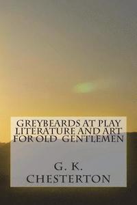 bokomslag Greybeards at Play Literature and Art for Old Gentlemen