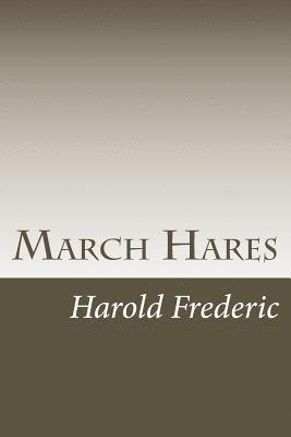 Harold Frederic - March Hares, Häftad