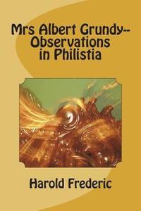 bokomslag Mrs Albert Grundy-- Observations in Philistia