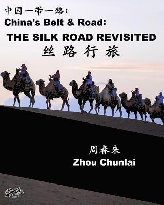 bokomslag China's Belt & Road: THE SILK ROAD REVISITED: Chinese-English Bilingual