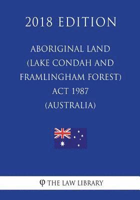 Aboriginal Land (Lake Condah and Framlingham Forest) ACT 1987 (Australia) (2018 Edition) 1