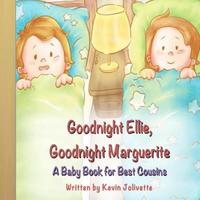 bokomslag Goodnight Ellie, Goodnight Marguerite: A Baby Book for Best Cousins