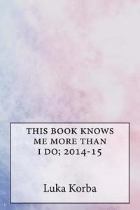 bokomslag this book knows me more than i do; 2014-15