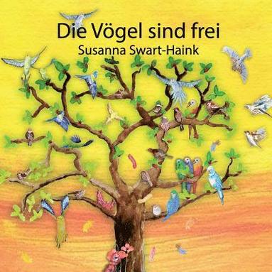 bokomslag Die Voegel sind frei: Ohne erkennbaren Grund herrscht Aufruhr im Vogelhaus.