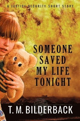 bokomslag Someone Saved My Life Tonight - A Justice Security Short Story