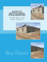 bokomslag Steps to Revitalizing Your Ministry: Or Re-Starting Your Church