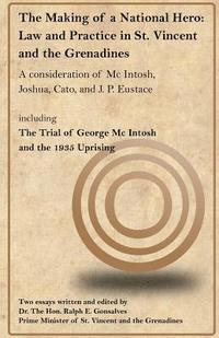 bokomslag The Making of a National Hero: Law and Practice in St. Vincent and the Grenadines